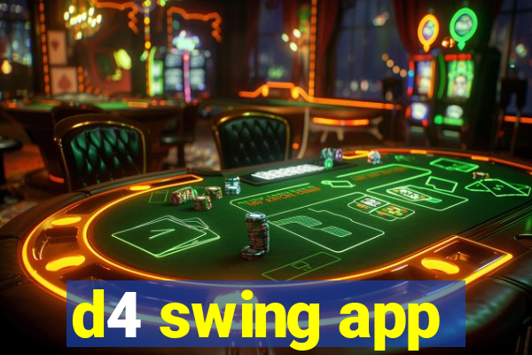 d4 swing app